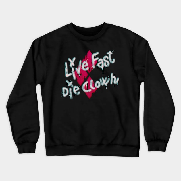 Live fast Die Clown (A) Crewneck Sweatshirt by Alejandro Os Art